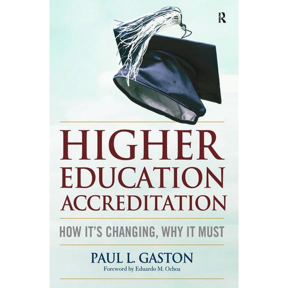 Higher Education Accreditation: How It's Changing, Why It Must, (Hardcover)