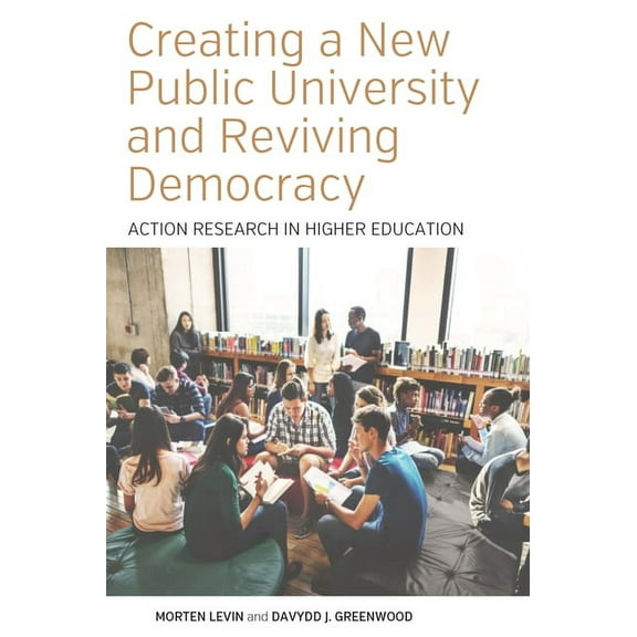 Higher Education in Critical Perspective Creating a New Public University and Reviving Democracy: Action Research in Higher Education, Book 2, (Paperback)