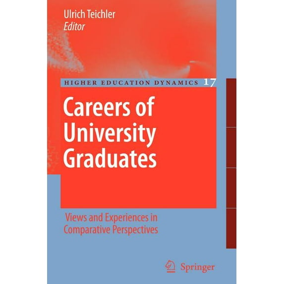 Higher Education Dynamics Careers of University Graduates: Views and Experiences in Comparative Perspectives, Book 17, (Paperback)