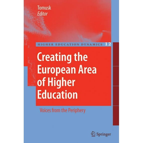 Higher Education Dynamics Creating the European Area of Higher Education: Voices from the Periphery, Book 12, (Paperback)