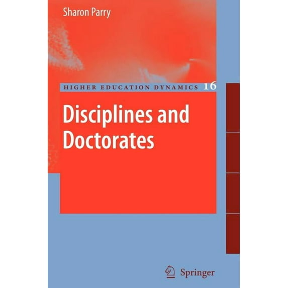 Higher Education Dynamics Disciplines and Doctorates, Book 16, (Paperback)