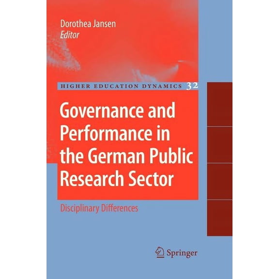 Higher Education Dynamics Governance and Performance in the German Public Research Sector: Disciplinary Differences, Book 32, (Paperback)