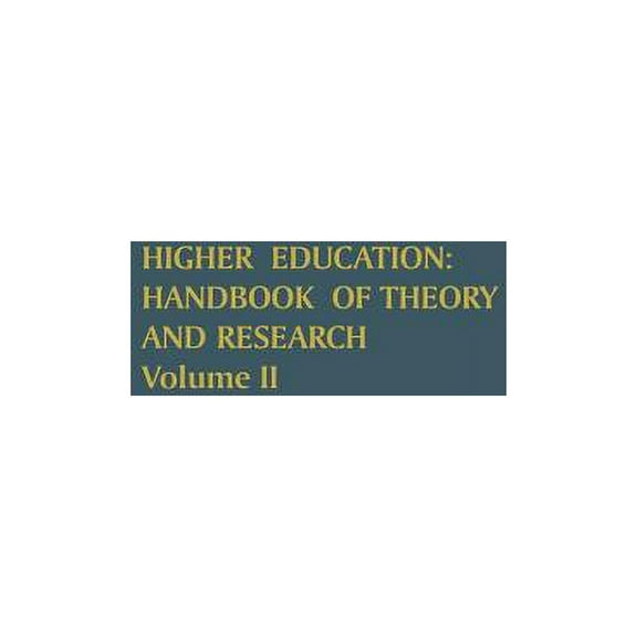 Higher Education: Handbook of Theory and Research: Higher Education: Handbook of Theory and Research: Volume II (Hardcover)