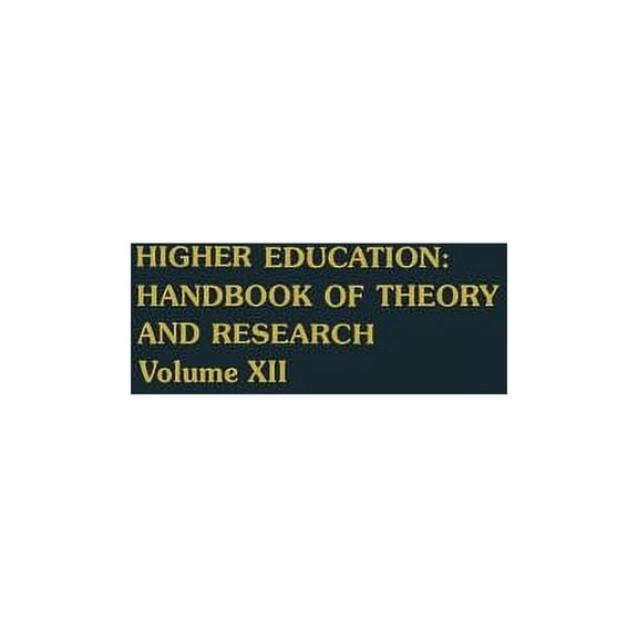 Higher Education: Handbook of Theory and Research: Higher Education: Handbook of Theory and Research: Volume XII (Hardcover)