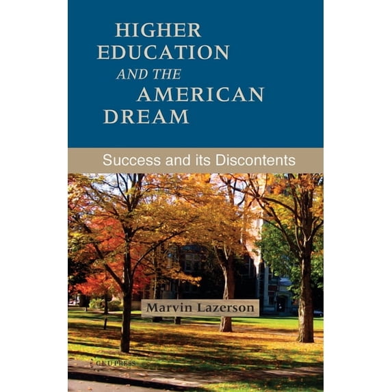 Higher Education and the American Dream: Success and Its Discontents, (Hardcover)