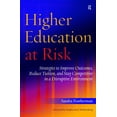 thumbnail image 1 of Higher Education at Risk: Strategies to Improve Outcomes, Reduce Tuition, and Stay Competitive in a Disruptive Environment, (Hardcover), 1 of 1