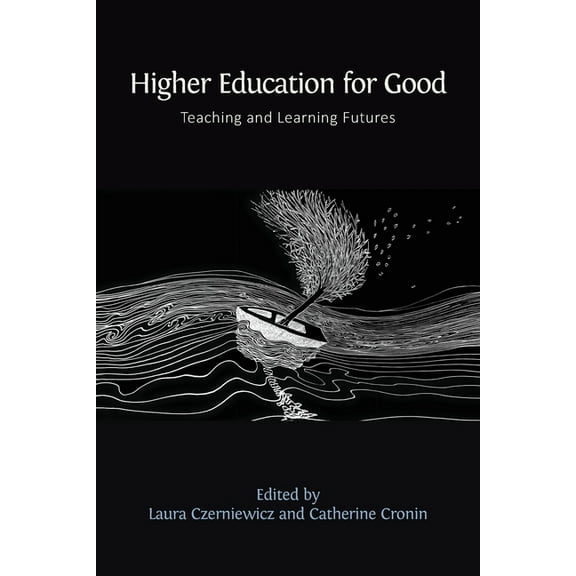 Higher Education for Good: Teaching and Learning Futures (Paperback)