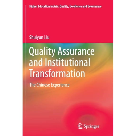 Higher Education in Asia: Quality, Excel Quality Assurance and Institutional Transformation: The Chinese Experience, (Paperback)