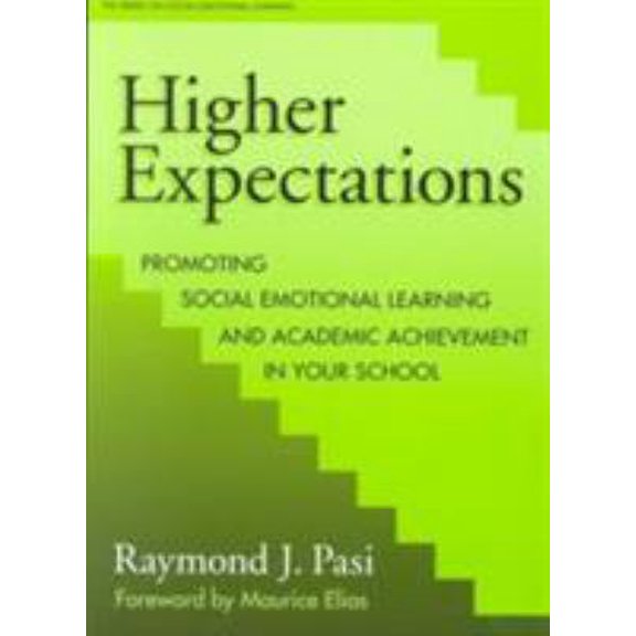Pre-Owned Higher Expectations: Promoting Social Emotional Learning and Academic Achievement in Your School (Paperback) 0807740918 9780807740910
