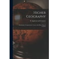 thumbnail image 1 of Higher Geography: Embodying a Comprehensive Course With Many Original Features (Paperback), 1 of 1