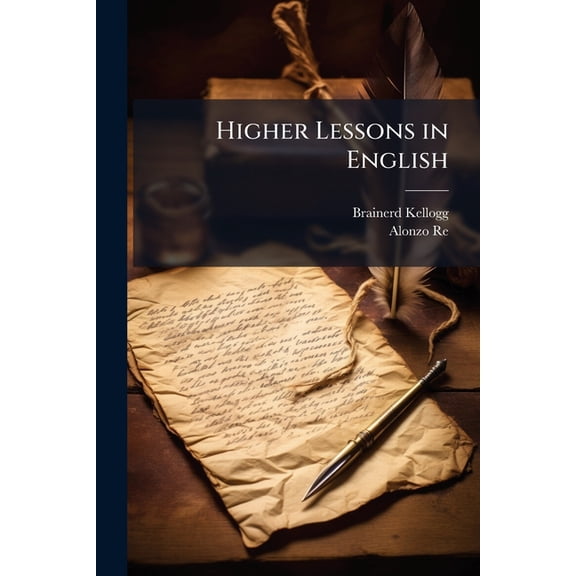 Higher Lessons in English, (Paperback)