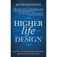 thumbnail image 1 of Pre-Owned Higher Life Design: Arriving at Your Intended Destination Healthy, Wealthy, and Happy Paperback, 1 of 2