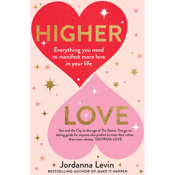 Higher Love : Everything you need to manifest more love in your life (Paperback)