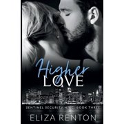 Higher Love Sentinel Security N.Y.C. Book 3, Paperback