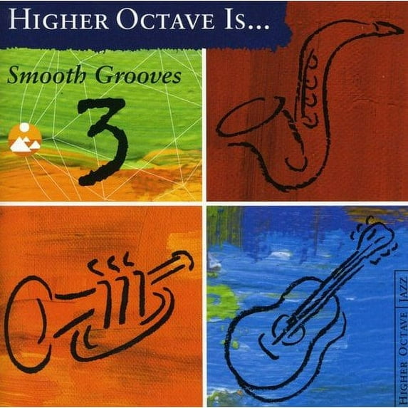 Higher Octave Is . . . Smooth Grooves, Vol. 3