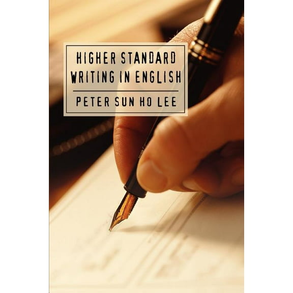 Higher Standard Writing in English (Paperback) by Peter Sun Ho Lee