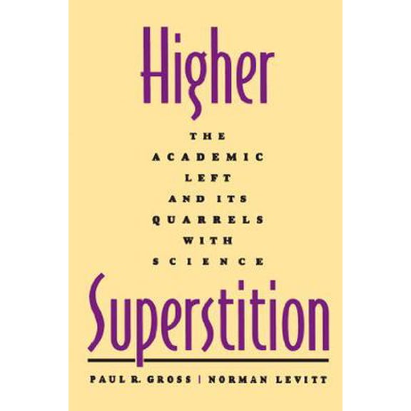 Pre-Owned Higher Superstition: The Academic Left and Its Quarrels with Science (Revised) (Paperback) 0801857074 9780801857072