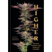 Higher The Lore, Legends, and Legacy of Cannabis, Hardcover