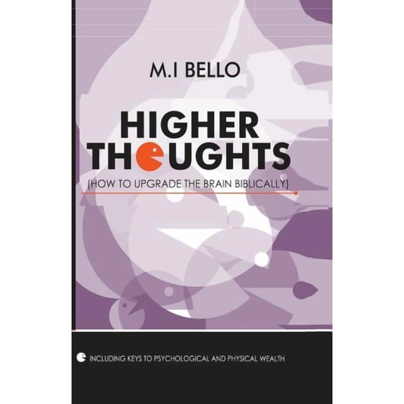 Higher Thoughts : How to Upgrade the Brain Biblically