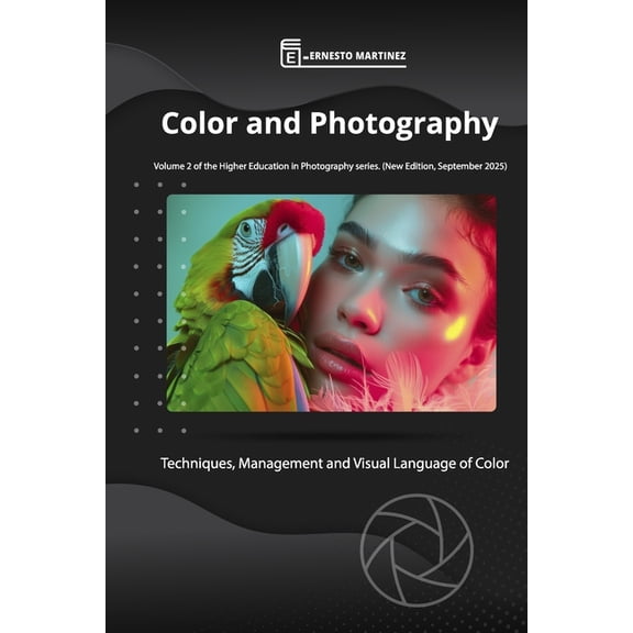 Higher-Level Photography Training Color and Photography.: Techniques, Management and Visual Language of Color, Book 2, (Paperback)