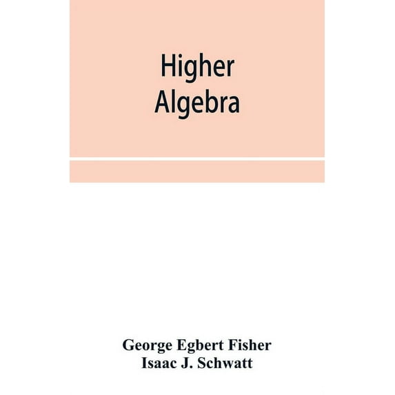 Higher algebra, (Paperback)