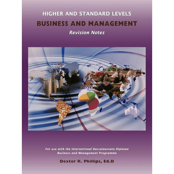 Higher and Standard Levels Business and Management Revision Notes : For Use With the International Baccalaureate Business and Management Programme