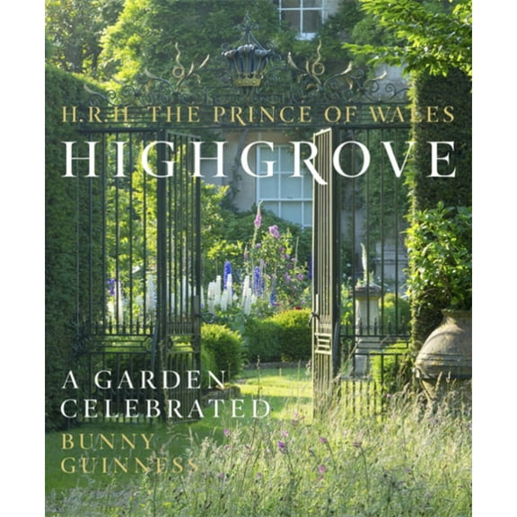 Highgrove : A Garden Celebrated