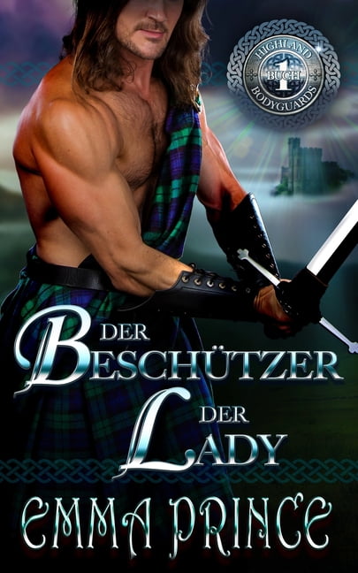 Highland Bodyguards Der Besch tzer Der Lady Highland Bodyguards Buch highland-bodyguards-der-besch-tzer-der-lady-highland-bodyguards-buch