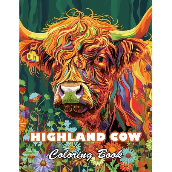 Highland Cow Coloring Book: 100+ High-quality Illustrations for All Ages, (Paperback)
