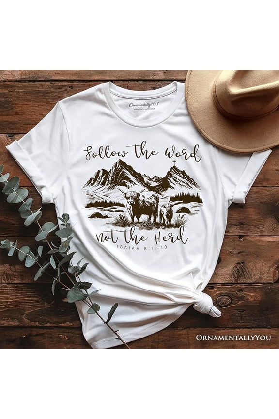 Highland Cow Isaiah 8:11-13 Christian T-Shirt, Follow the Word Not the Herd Bible Verse Western Tee