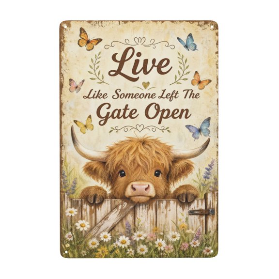 Highland Cow Live Like Someone Left The Gate Open Metal Tin Sign For Rustic Farmhouse Wall Decor 8x12 Inch