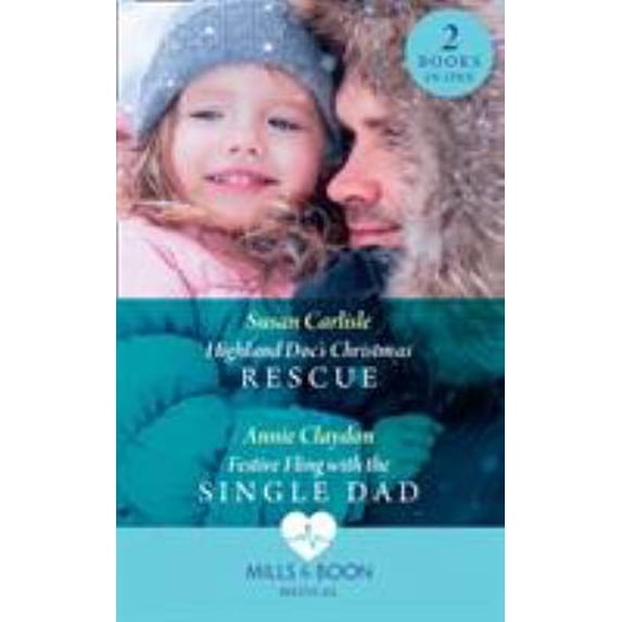 Pre-Owned Highland Doc's Christmas Rescue: Highland Doc's Christmas Rescue (Pups that Make Miracles) / Festive Fling with the Single Dad (Pups that Make Miracles) (Paperback) 0263269930 9780263269932