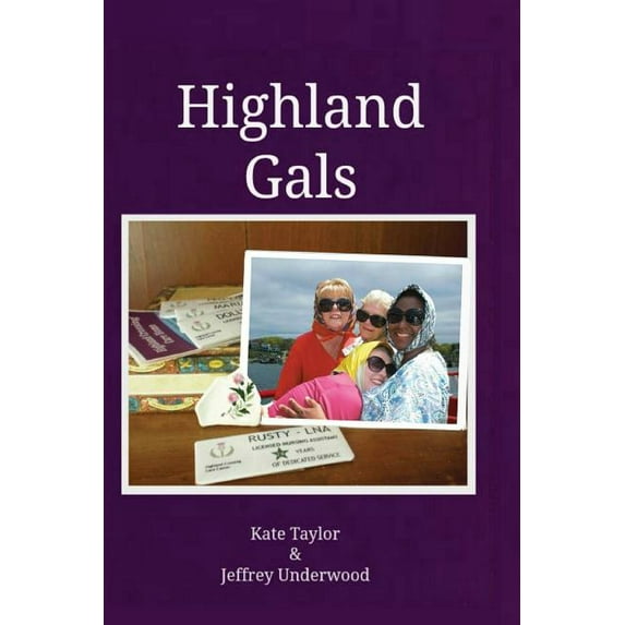 Highland Gals Paperback 1484976231 9781484976234 Kate Taylor, Jeffrey Underwood
