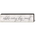 thumbnail image 1 of Highland Graphics Rustic Wisdom Block Make Everyday Count 12" w x 2.5", 1 of 1