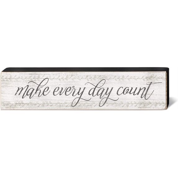 Highland Graphics Rustic Wisdom Block Make Everyday Count 12" w x 2.5"