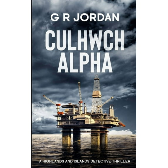 Highlands and Islands Culhwch Alpha: A Highlands and Islands Detective Thriller, Book 12, (Paperback)