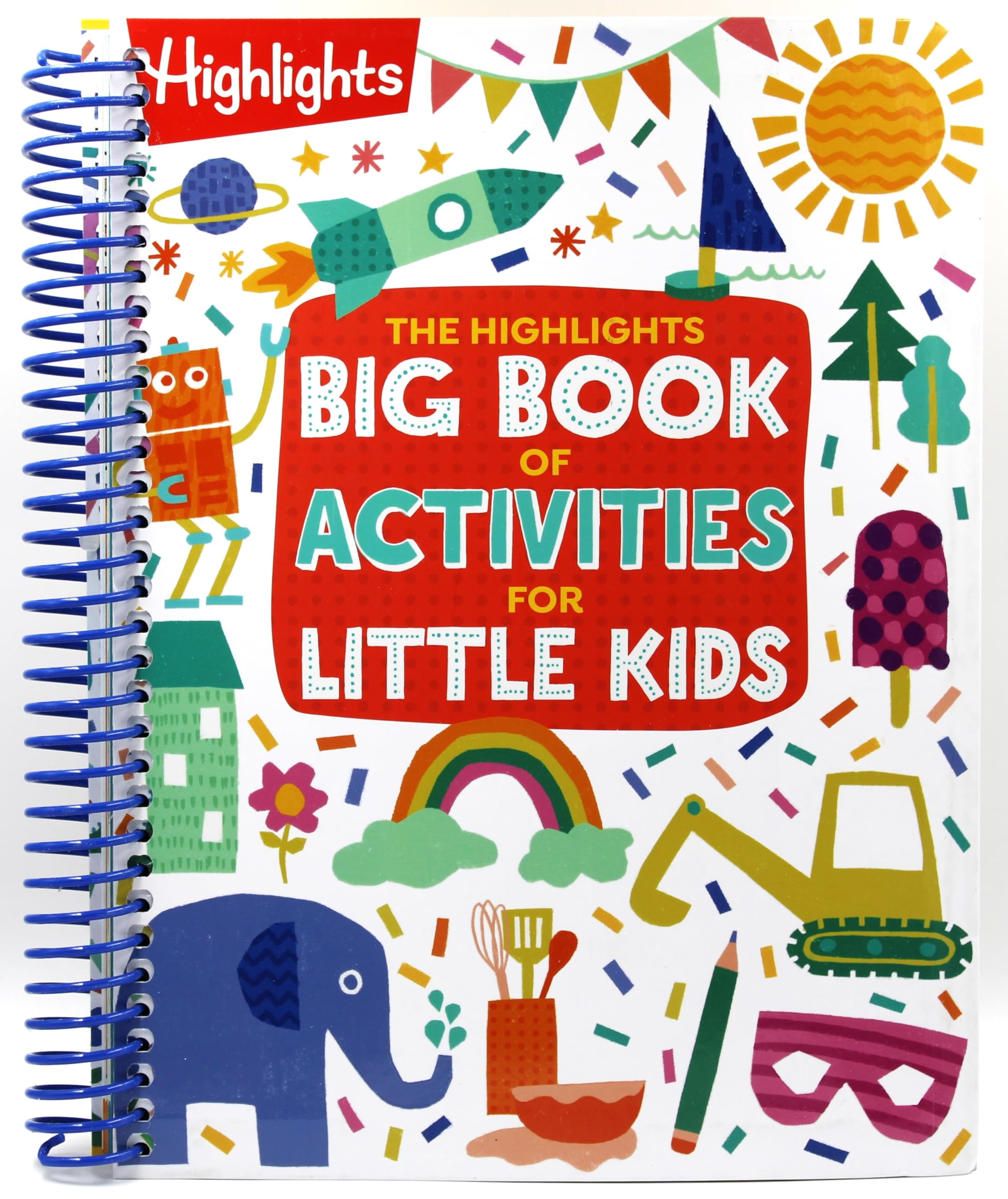 The Highlights Big Book of Activities for Little Kids: Over 200 Crafts, Stories, Recipes, Puzzles and More, Activities Book for Toddlers and Preschoolers (Spiral-bound)