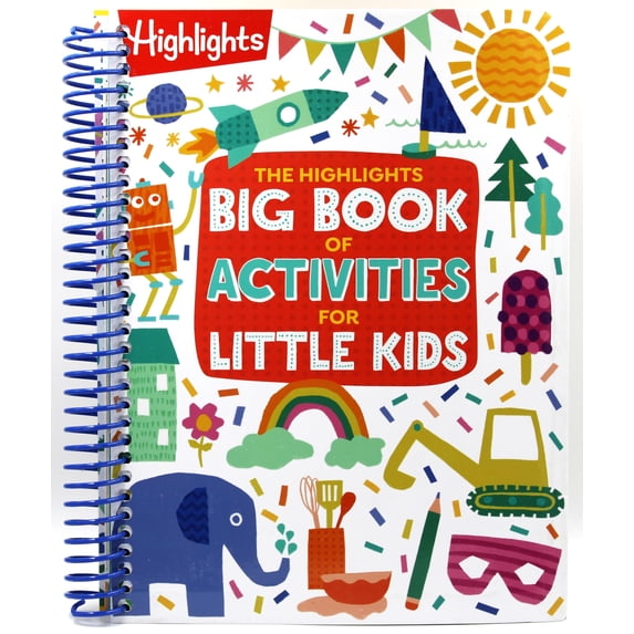 The Highlights Big Book of Activities for Little Kids: Over 200 Crafts, Stories, Recipes, Puzzles and More, Activities Book for Toddlers and Preschoolers (Spiral-bound)