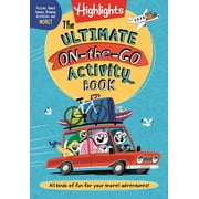 Highlights Ultimate Travel Activities The Ultimate On-The-Go Activity Book Travel Games and Activities Book for Kids, Packed with Road Trip Fun, Travel Games, Paperback