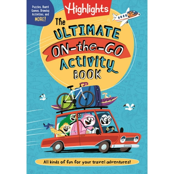 Pre-Owned The Ultimate On-the-Go Activity Book: Travel Games and Activities Book for Kids, Packed with Road Trip Fun, Travel Games for Kids and Screen-Free Car Activities, 9781644729236, 1644729237,