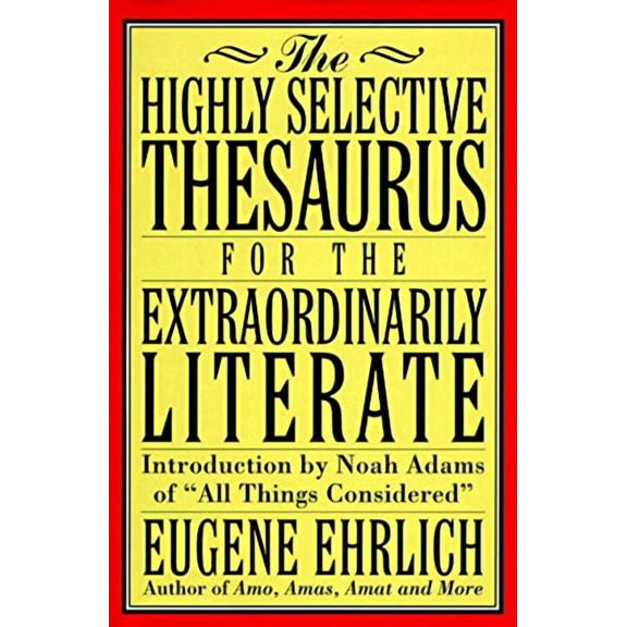 Highly Selective Reference: The Highly Selective Thesaurus for the Extraordinarily Literate (Hardcover)