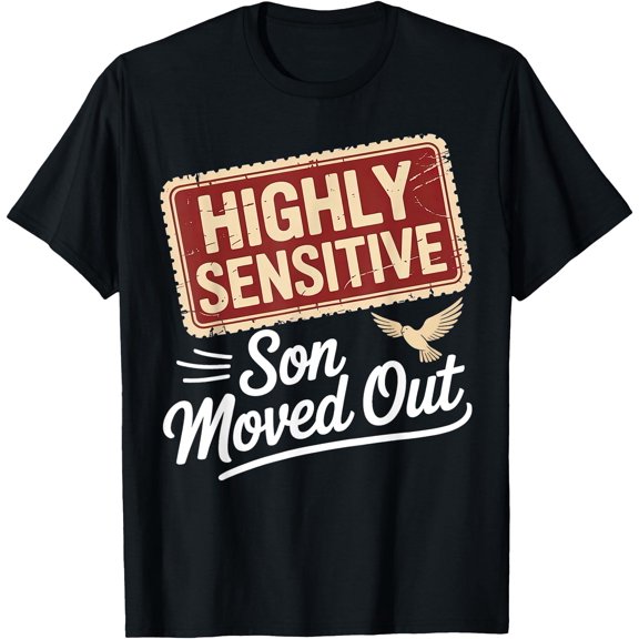 Highly Sensitive Son Moved Out Key Design T-Shirt, Unisex T-Shirt