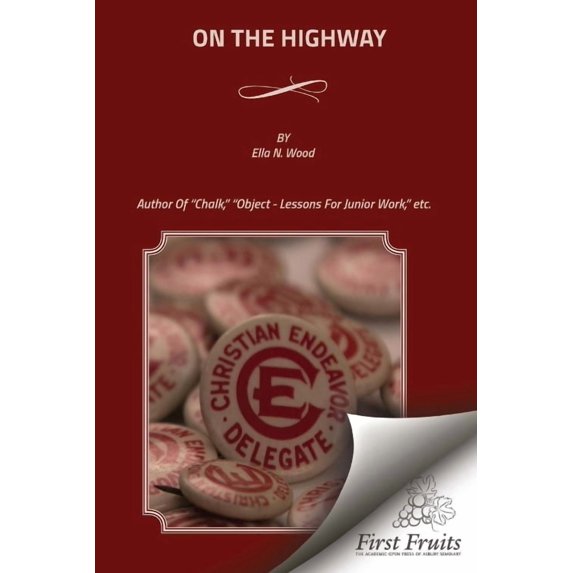 On the Highway: The Bible for the Children, from Genesis to Revelation. Illustrated by Object - Lessons, Chalk - Talks, Sand-Board, an