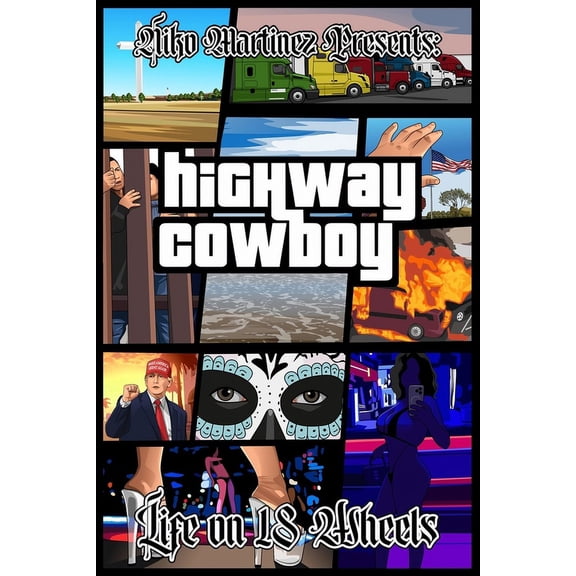 Highway Cowboy: Life On 18 Wheels, (Paperback)