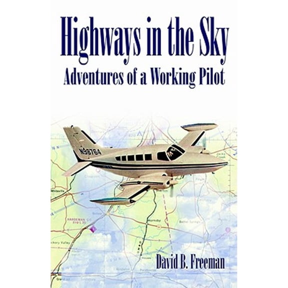 Highways in the Sky - Adventures of a Working Pilot