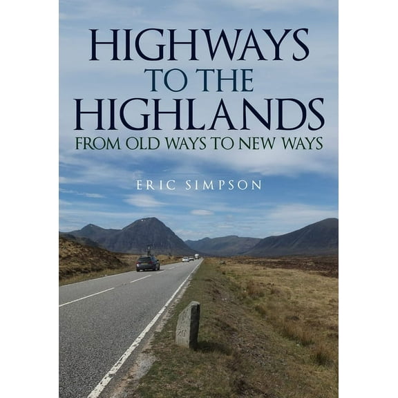 Highways to the Highlands : From Old Ways to New Ways (Paperback)