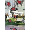 thumbnail image 1 of Highwire Act & Other Tales of Survival, (Paperback), 1 of 1