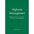 thumbnail image 1 of Highwire Management: Risk-Taking Tactics for Leaders, Innovators, and Trailblazers, (Paperback), 1 of 1