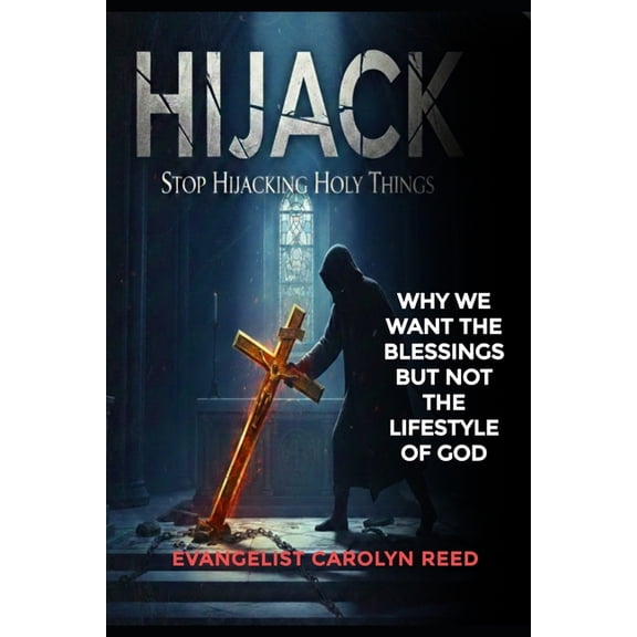 Hijack: Stop Hijacking Holy Things, (Paperback)