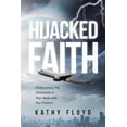 thumbnail image 1 of Hijacked Faith: Overcoming the Obstacles in Your Walk with Our Creator, (Paperback), 1 of 1